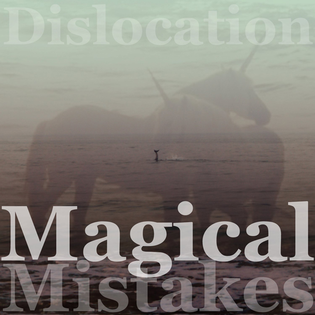 Review: Magical Mistakes – Dislocation