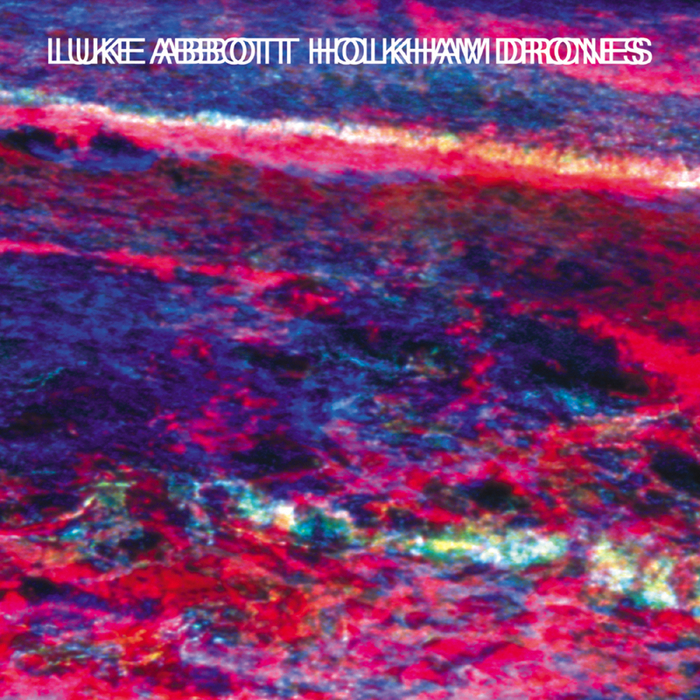 Review: Luke Abbott – Holkham Drones