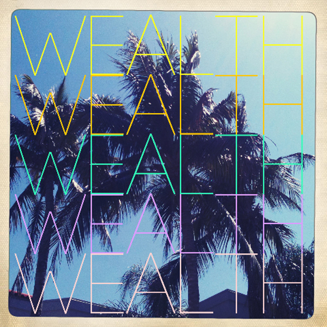 Introducing: Wealth