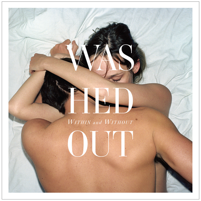 New: Washed Out – Echoes