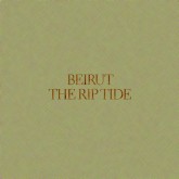 Review: Beirut – The Rip Tide