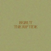 Review: Beirut – The Rip Tide
