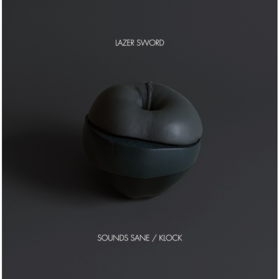 New: Lazer Sword – Sounds Sane / Klock