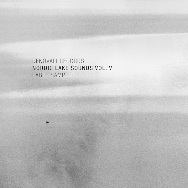New: Denovali Records – ‘Nordic Lake Sounds Vol. V’
