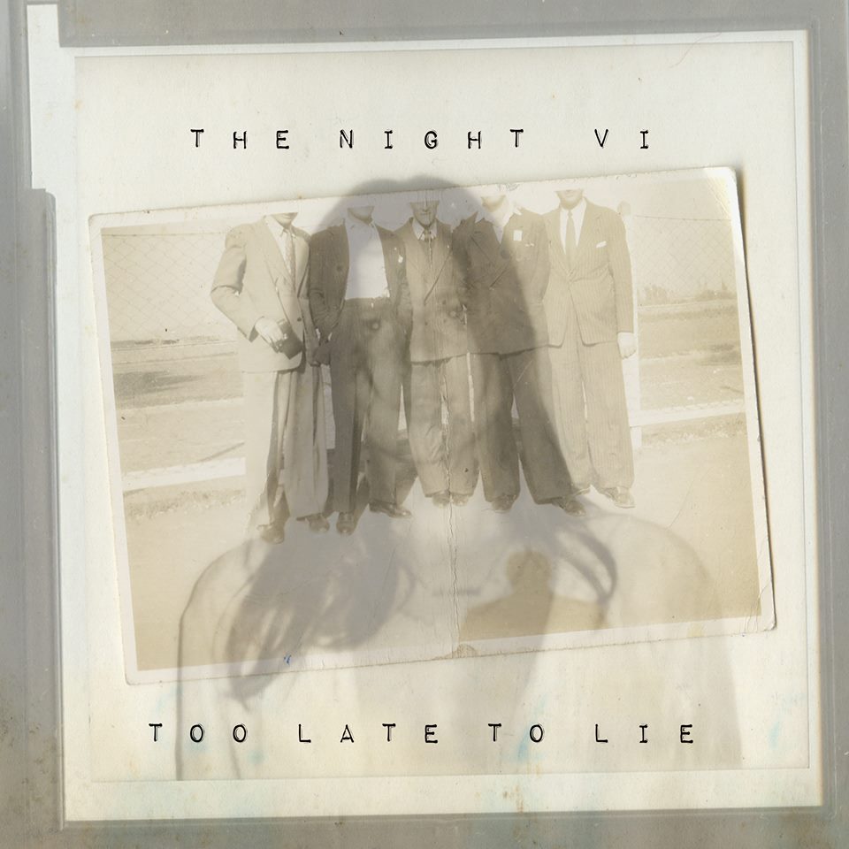New: The Night VI – Too Late To Lie