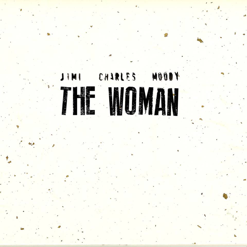 New: Jimi Charles Moody – The Woman