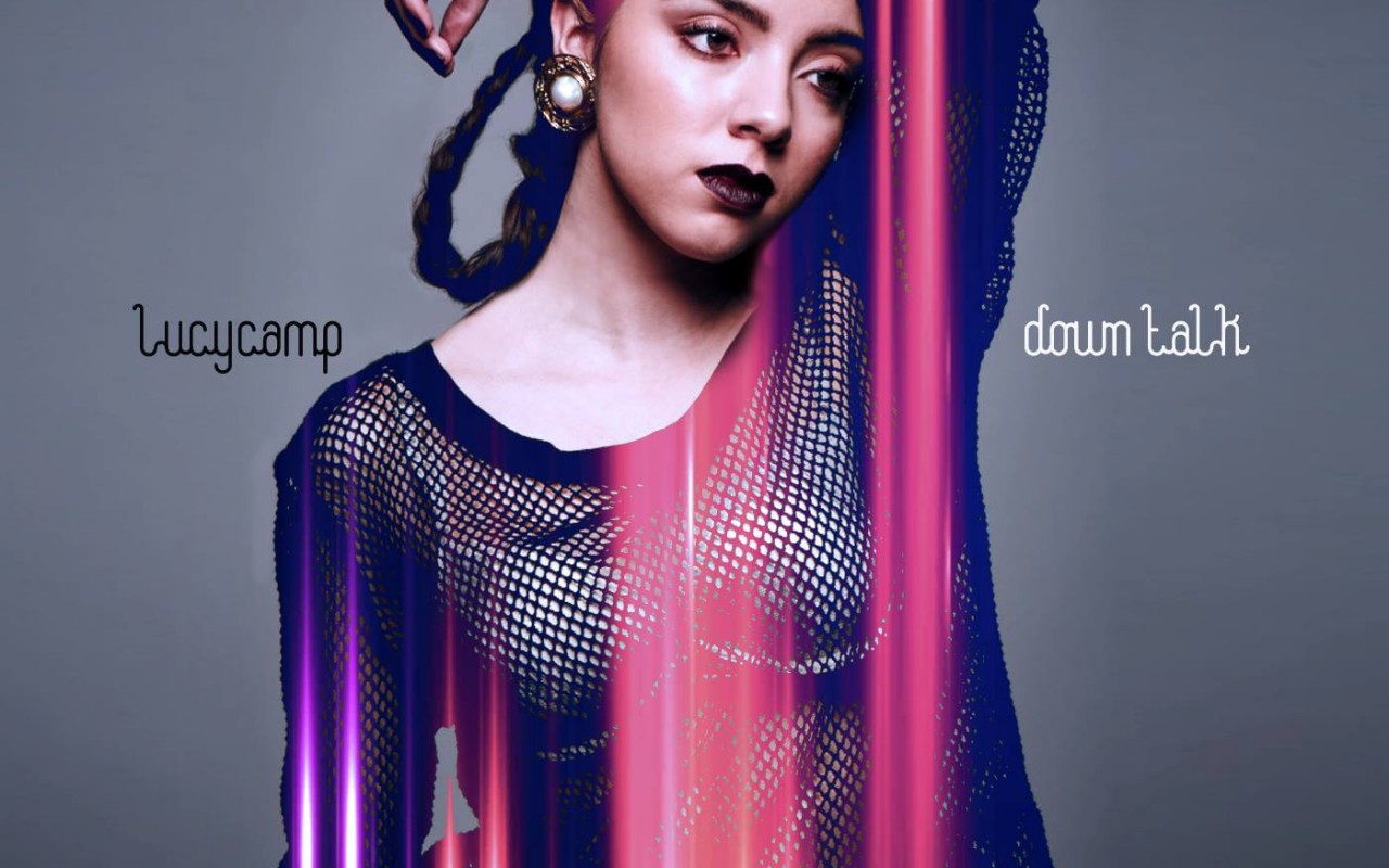 New: Lucy Camp – Down Talk EP