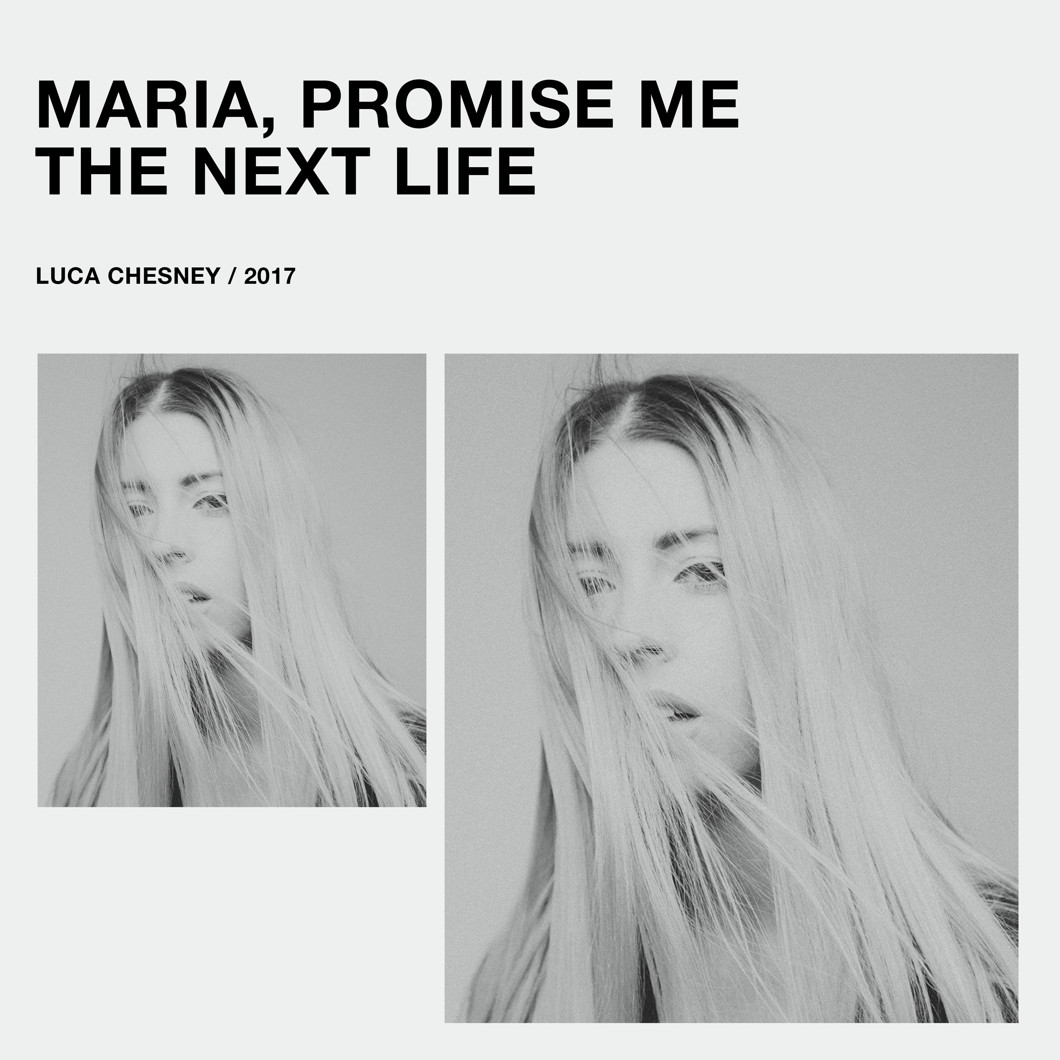 New: Luca Chesney – Maria, Promise Me The Next Life